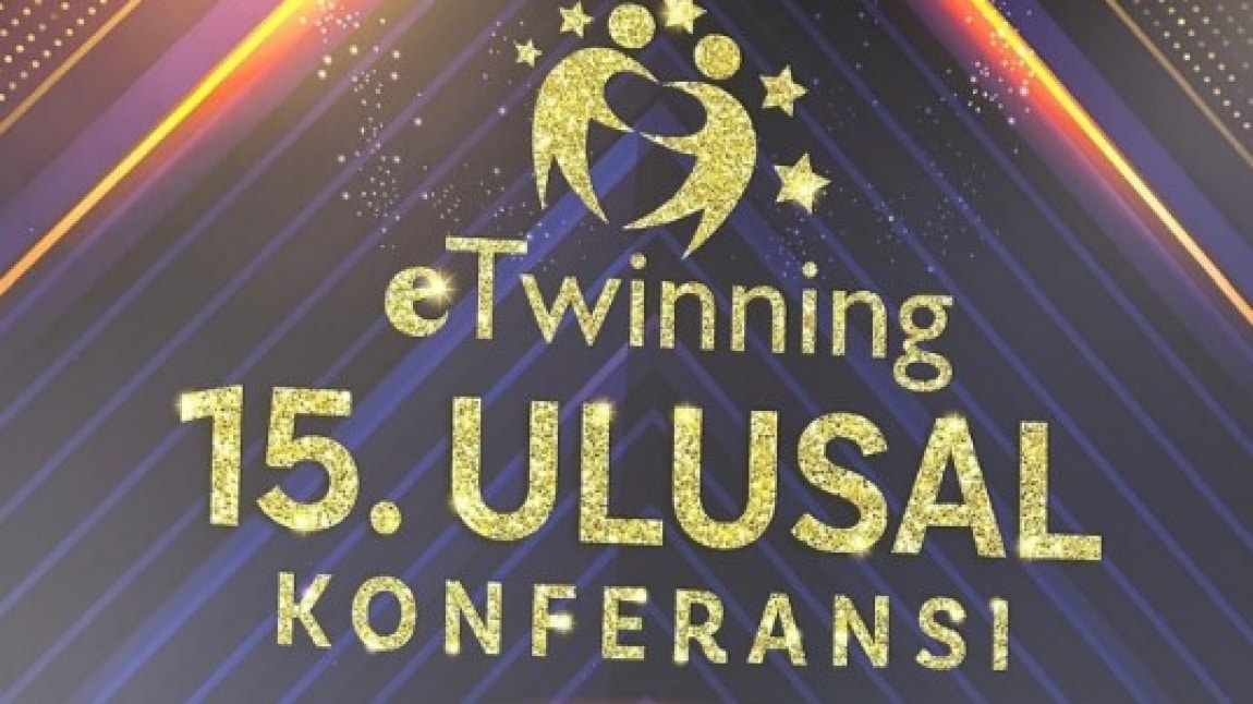 Etwinning 15. Ulusal Konferansı'nda biz de varız.